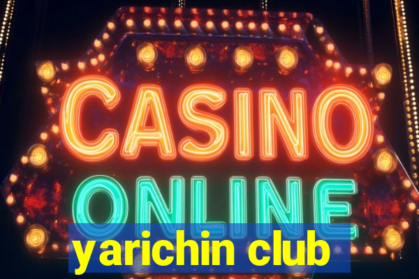 yarichin club